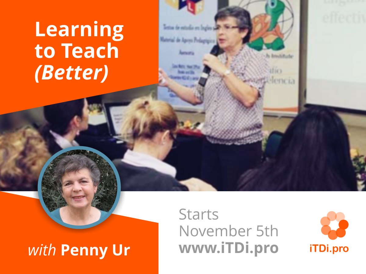 Learning to Teach Better with Penny Ur