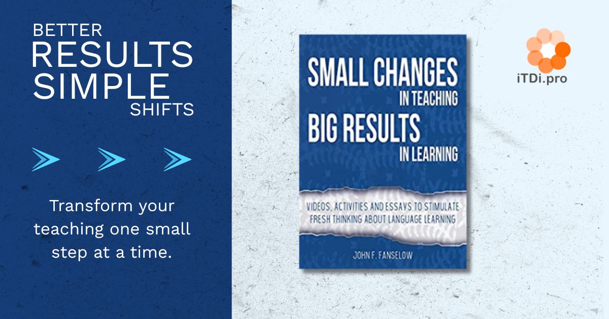 Small Changes in Teaching, Big Results in Learning | John F. Fanselow ...