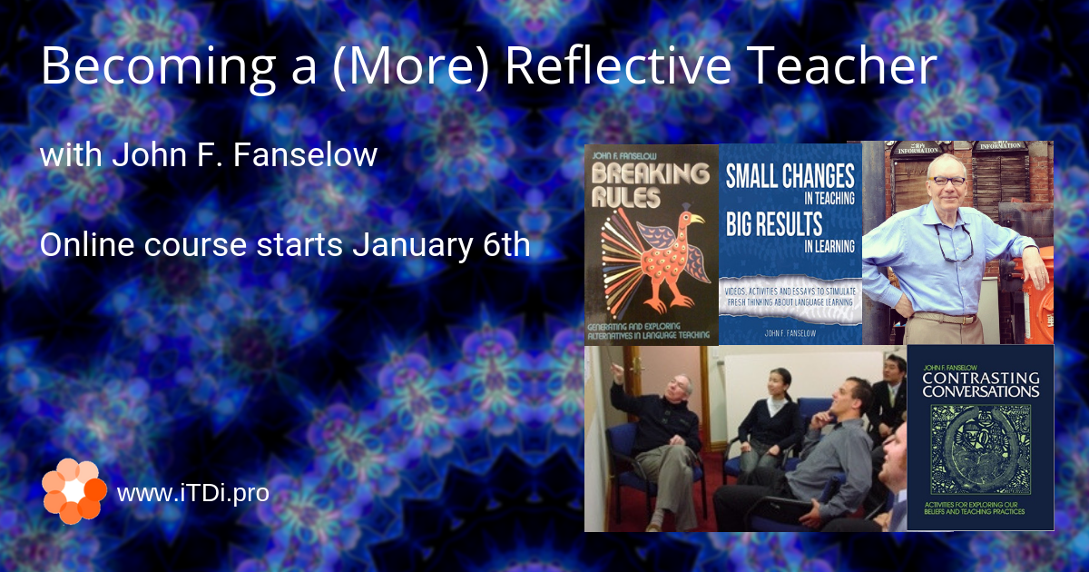 Becoming a More Reflective Teacher with John F. Fanselow