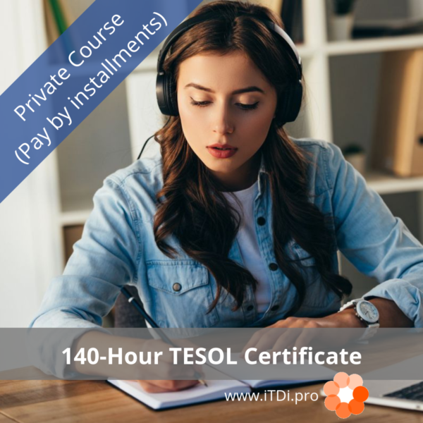 140-hour iTDi TESOL Certificate Private Course (Installments)